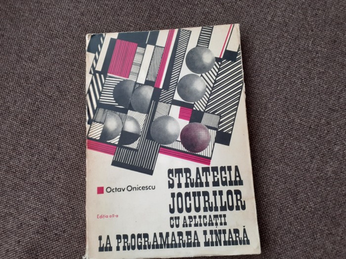 Strategia jocurilor cu aplicatii la programarea liniara- Octav Onicescu