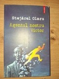 Agentul nostru Victor- Stejarel Olaru