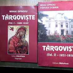 Targoviste - Orasul si imprejurimile sale: 1600-1848 + 1821-1918 - Mihai Oproiu