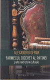 Alexandru Ofrim - Farmecul discret al patinei si alte mici istorii culturale