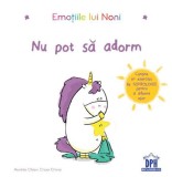 Emotiile lui Noni: Nu pot sa adorm (resigilat) - Editura Altele