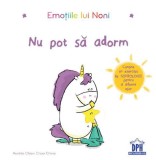 Emotiile lui Noni: Nu pot sa adorm