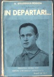 (ADOLF) A. STEUERMAN-RODION: IN DEPARTARI...: DIN TRAGEDIILE VIETII. DIN TAINELE VIETII. GLOSSE. MARIMI DISPARUTE (pref. M. SCHWARZFELD, ALCALAY 1936)