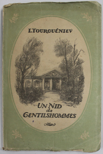 UN NID DE GENTILSHOMMES par I. TOURGUENIEV , roman , 1947, PREZINTA URME DE UZURA