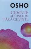 Cuvinte ale unui om fara cuvinte - 2017 - Osho (AY220)