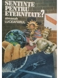 Sentinte pentru eterninate? - Almanah Luceafarul (editia 1990)