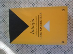Gerd Gigerenzer - Intuitia. Inteligenta inconstientului foto