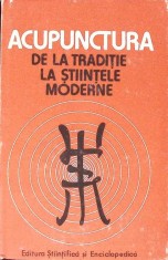 ACUPUNCTURA DE LA TRADITIE LA STIINTELE MODERNE-DUMITRU CONSTANTIN, CONSTANTIN IONESCU-TIRGOVISTE-263999 foto