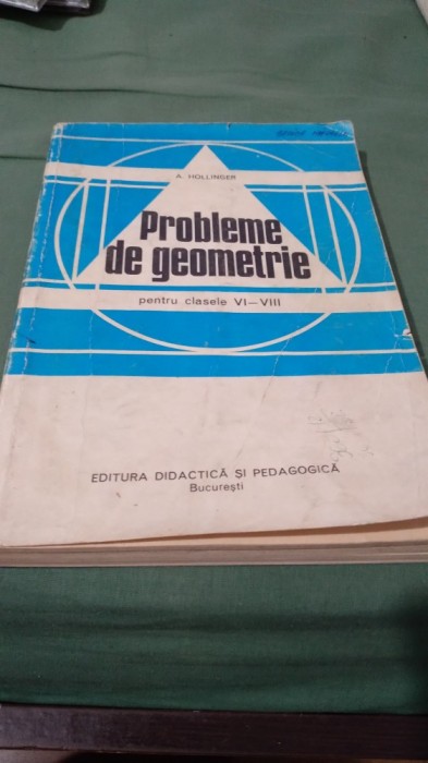 PROBLEME DE GEOMETRIE -A.HOLLINGER CLASELE VI -VIII