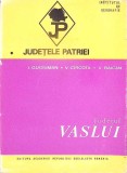 Judetul Vaslui - I. Gugiuman, V. Circota, V. Baican, Editura Academiei, 1973, Colectia Judetele Patriei, Geografie, Limba Romana