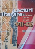 LECTURI LITERARE. ANTOLOGIE PENTRU CLASELE VII-IX-M. CIOBANU, E. UNGUREANU-238656