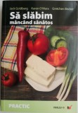 Sa Slabim Mancand Sanatos - Jack Goldberg, Carte de Tratemente Naturiste si Medicina