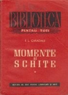 Momente si schite, Volumul I (Editie 1955) foto