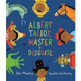 Albert Talbot: Master of Disguise