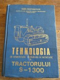 Tehnologia de demontare, reparare si montare a Tractorului S-1300 , 1970 / R3P3F