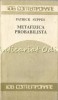 Metafizica Probabilista - Patrick Suppes, Humanitas, 1990, Filosofie, 688 pagini