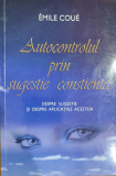 Autocontrolul prin sugestie constienta. Despre sugestie si despre aplicatiile acesteia