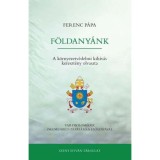 F&ouml;ldany&aacute;nk - Ferenc p&aacute;pa