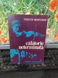 Yehudi Menuhin, Călătorie neterminată, editura Muzicală, București 1980, 156