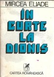 In curte la Dionis - Mircea Eliade, Carte Romaneasca 1981, Literatura Romana Clasica