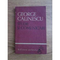 George Calinescu - Studii si comunicari (1966, Biblioteca scolarului)