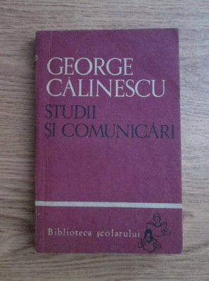 George Calinescu - Studii si comunicari (1966, Biblioteca scolarului) foto