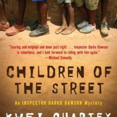 Children of the Street: An Inspector Darko Dawson Mystery