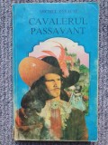 CAVALERUL PASSAVANT de MICHEL ZEVACO - 1993, 350 pag