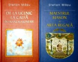 Maestrul Mason și Arta Regală / De la Ucenic la Calfă in Francmasonerie - Stefan Masu