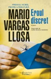 Eroul discret - Mario Vargas Llosa - Humanitas Fiction