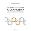 Szuperk&eacute;pess&eacute;gek a csapatban - Tudd meg, mitől sz&aacute;rnyalsz &eacute;s mitől &eacute;gsz ki! - Patrick Lencioni