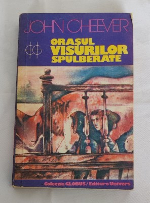 John Cheever - Orașul visurilor spulberate foto