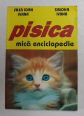 PISICA - MICA ENCICLOPEDIE de FILEA IOAN IVANA si SIMONA IVANA , 1999 foto