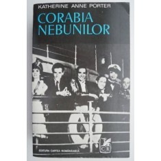 Corabia nebunilor &ndash; Katherine Anne Porter