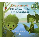 Lengemes&eacute;k - Vilk&oacute; &eacute;s Lile a n&aacute;dasban - Berg Judit