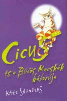 Cicus &amp;eacute;s a B&amp;uuml;d&amp;ouml;s Macsk&amp;aacute;k h&amp;aacute;bor&amp;uacute;ja - Kate Saunders foto