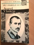 Pe urmele lui Aurel Vlaicu-Aurelia Baciu/Petru Baciu