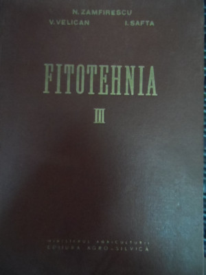 Fitotehnia Vol. 3 - N. Zamfirescu, V. Velican, I. Safta ,548822 foto