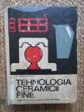 TEHNOLOGIA CERAMICII FINE * MANUAL ȘCOLI PROFESIONALE / D. POPESCU HAȘ /1969