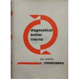 R. Rimniceanu - Diagnosticul bolilor interne (Editia: 1973)