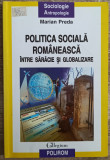 Politica sociala romaneasca intre saracie si globalizare - Marian Preda