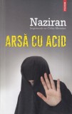 Arsa cu acid - Naziran Celia Mercier, Carte Beletristica Romana, Polirom, Stare buna, Brosata, 2020