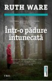 Intr-o padure intunecata - Ruth Ware