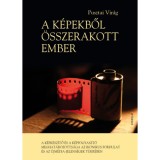 A k&eacute;pekből &ouml;sszerakott ember - A k&eacute;pk&eacute;sz&iacute;tő &eacute;s a k&eacute;pfogyaszt&oacute; meghat&aacute;rozotts&aacute;ga az ikonikus fordulat &eacute;s az &uacute;jm&eacute;dia-jelens&eacute;gek t&uuml;kr&eacute;ben - Pusztai Vir&aacute;g