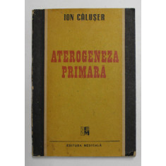 ATEROGENEZA PRIMARA de ION CALUSER , 1988