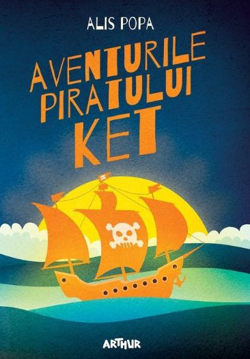 Aventurile piratului Ket &ndash; Alis Popa