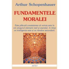 Fundamentele moralei &ndash; Arthur Schopenhauer