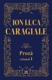 Ion Luca Caragiale Proză Vol. 1 Hardcover Gabriela Girmacea Didactica Publishing House