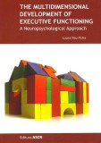 The multidimensional development of executive functioning. A neuropsychological approach - Paperback brosat - Laura Visu-Petra - ASCR