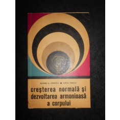 Adrian N. Ionescu - Cresterea normala si dezvoltarea armonioasa a corpului